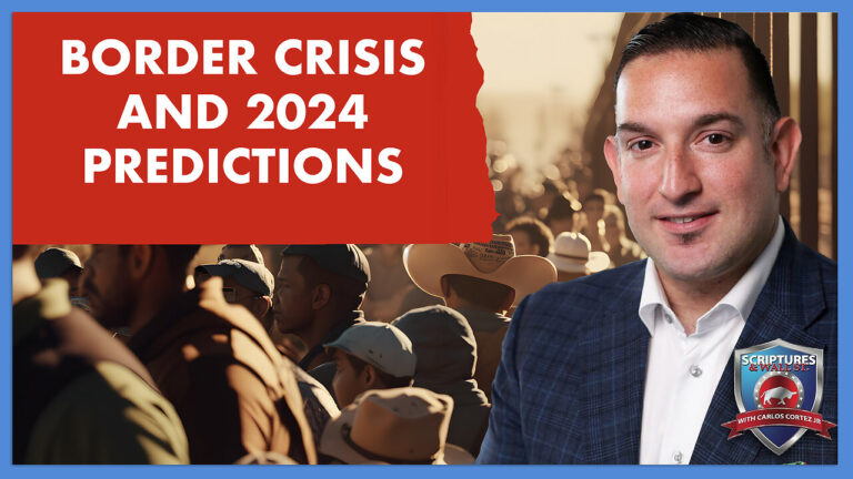 SCRIPTURES AND WALLSTREET – BORDER CRISIS AND 2024 PREDICTIONS