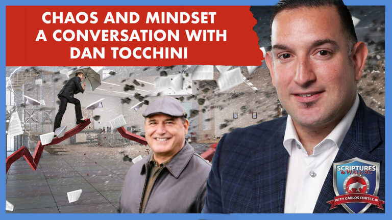 SCRIPTURES AND WALLSTREET – CHAOS AND MINDSET – A CONVERSATION WITH DAN TOCCHINI – TakeNewGround.com