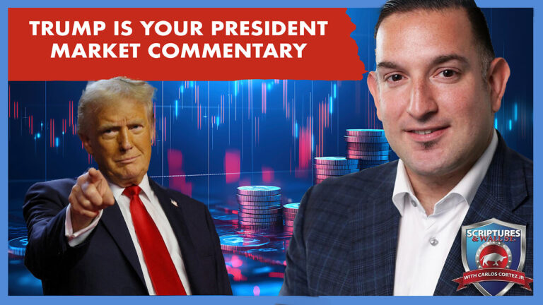 SCRIPTURES AND WALLSTREET – TRUMP IS YOUR PRESIDENT, MARKET COMMENTARY