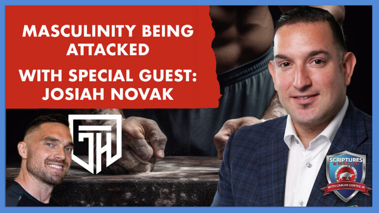 SCRIPTURES AND WALLSTREET – MASCULINITY BEING ATTACKED – WITH SPECIAL GUEST: JOSIAH NOVAK