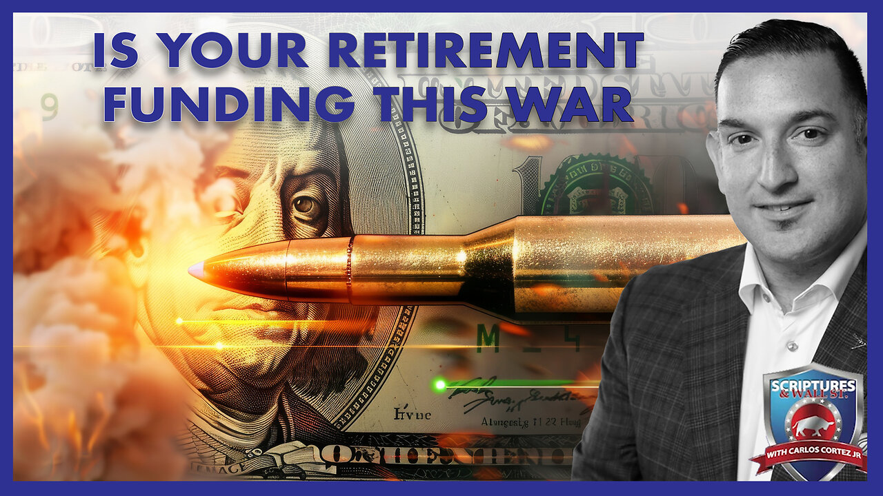 SCRIPTURES AND WALL STREET – IS YOUR RETIREMENT FUNDING THIS WAR