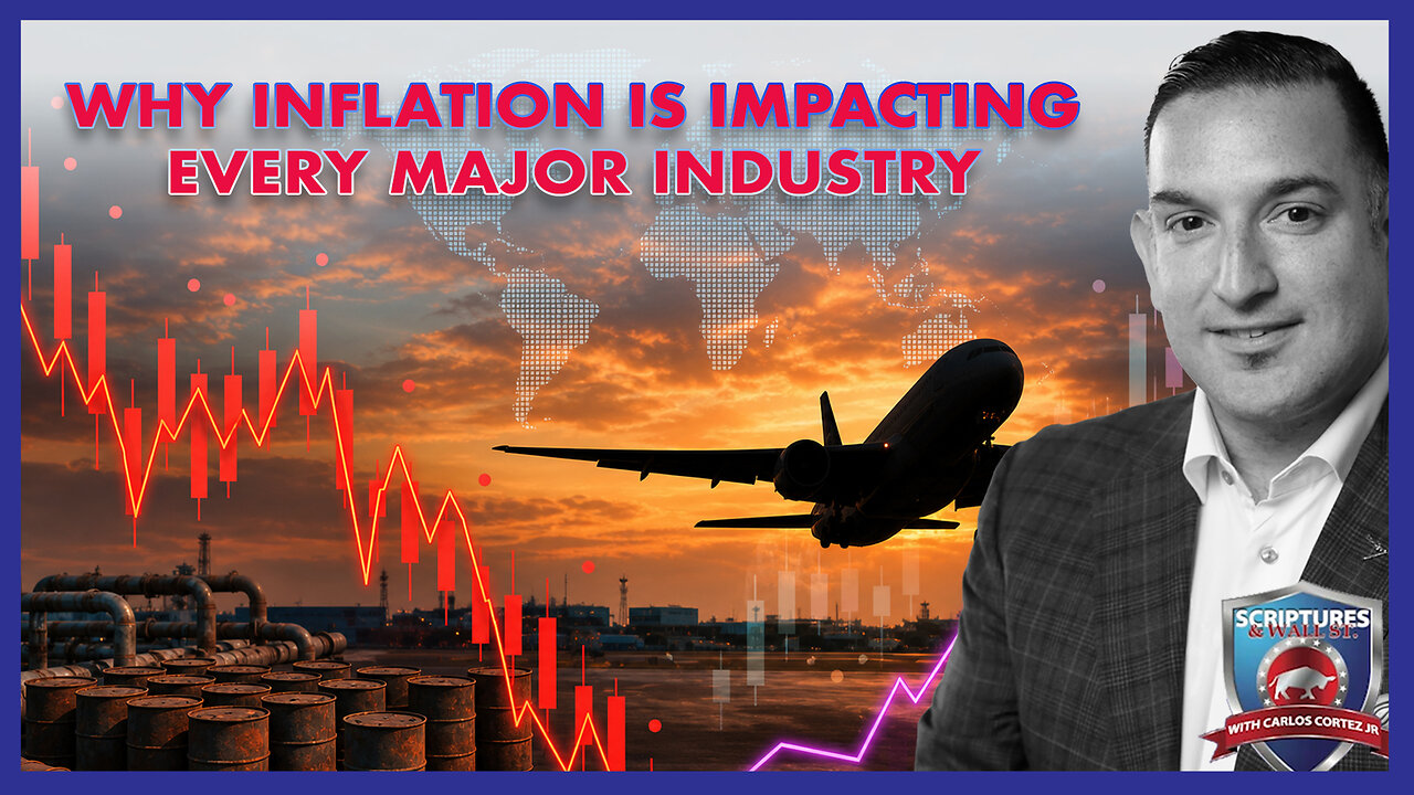 SCRIPTURES AND WALLSTREET – WHY INFLATION IS IMPACTING EVERY MAJOR INDUSTRY.